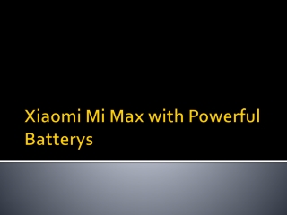 Xiaomi Mi Max with Powerful Battery