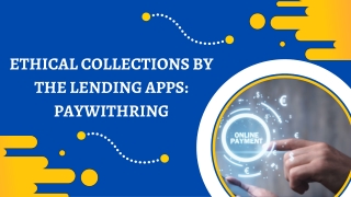 Ethical collections by the lending apps paywithring