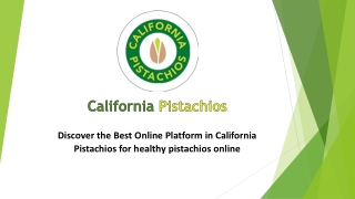 Discover the Best Online Platform in California Pistachios for healthy pistachio