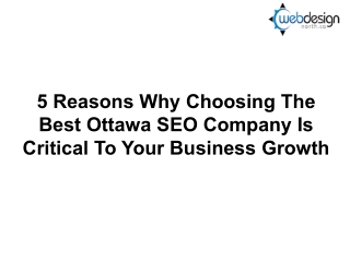 5 Reasons Why Choosing The Best Ottawa SEO Company Is Critical To Your Business Growth