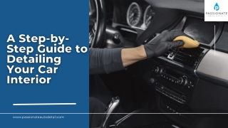 A Step-by-Step Guide to Detailing Your Car Interior