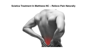 Sciatica Treatment in Matthews NC – Relieve Pain Naturally