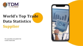 World’s Top Trade Data Statistics Supplier - Trade Data Monitor