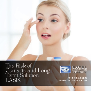 The Risk of Contacts and Long Term Solution: Orange County LASIK