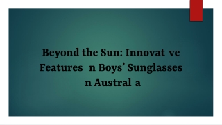 Beyond the Sun: Innovative Features in Boys’ Sunglasses in Australia