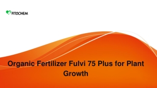 Organic Fertilizer Fulvi 75 Plus for Plant Growth