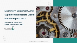 Machinery, Equipment, And Supplies Wholesalers Market 2023 - 2032