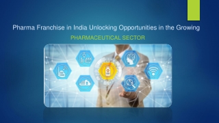Pharma Franchise in India Unlocking Opportunities in the