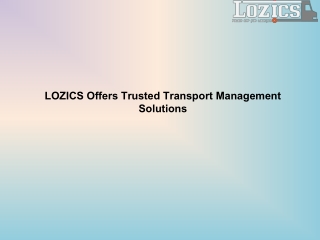 LOZICS Offers Trusted Transport Management Solutions