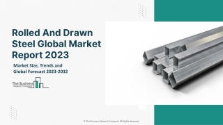 Rolled And Drawn Steel Global Market Size, Share, By Product Type, By Application, By Manufacturing Process, By Regional