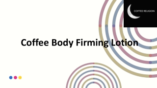 Coffee Body Firming Lotion