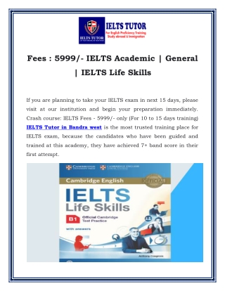 Fees : 5999/- IELTS Academic | General | IELTS Life Skills