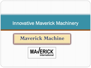 Innovative Maverick Packaging Machinery