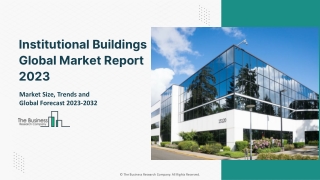 Institutional Buildings Market 2023 - By Size, Industry Analysis, Segmentation