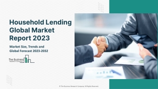 Household Lending Market 2023 - Share, Ongoing Trends, Size, Growth Rate