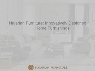 Najarian Furniture Innovatively Designed Home Furnishings