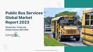 Public Bus Services Market 2023 | Global Industry Analysis Report