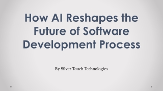 How AI Reshapes the Future of Software Development Process - Silver Touch Technologies