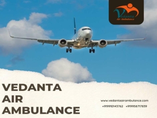 Cautious Patient Transfer by Vedanta Air Ambulance from Patna