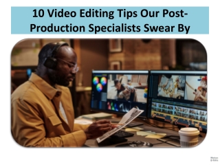 10 Video Editing Tips Our Post-Production Specialists Swear By