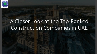 A Closer Look at the Top-Ranked Construction Companies in UAE
