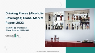 Drinking Places (Alcoholic Beverages) Global Market Report 2023 – Market Size, Trends, And Global Forecast 2023-2032