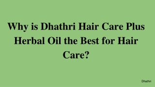 Why is Dhathri Hair Care Plus Herbal Oil the Best for Hair Care_