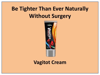Helps Restore Vaginal Suppleness with Vagitot Cream