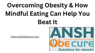 Overcoming Obesity & How Mindful Eating Can Help You Beat It