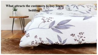 What attracts the customers to buy linen bedding