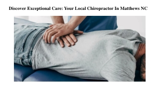 Discover Exceptional Care Your Local Chiropractor In Matthews NC