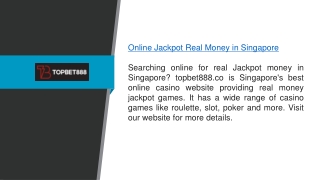 Online Jackpot Real Money in Singapore topbet888.co