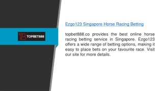 Ezgo123 Singapore Horse Racing Betting topbet888.co
