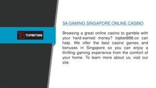 Sa Gaming Singapore Online Casino topbet888.co