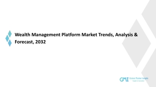 Wealth Management Platform Market Growth Potential & Forecast, 2032