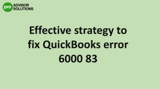 A proper way to resolve QuickBooks Error 6000 83