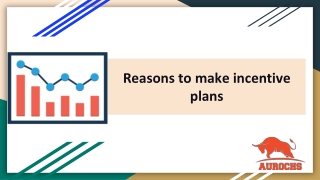 Reasons to make incentive plans