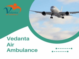 Trusted Air Ambulance in Kolkata by Vedanta Air Ambulance at a Low Fare