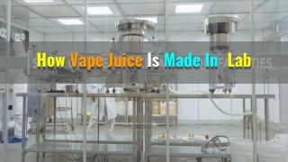 How Vape Juice Is Made In Labs