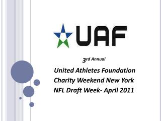 3 rd Annual United Athletes Foundation Charity Weekend New York NFL Draft Week- April 2011