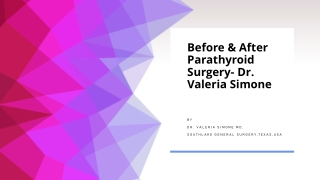 Before & After Parathyroid Surgery- Dr. Valeria Simone