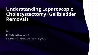 Understanding Laparoscopic Cholecystectomy (Gallbladder Removal)