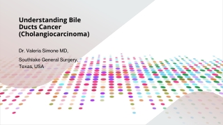 Understanding Bile Ducts Cancer (Cholangiocarcinoma)