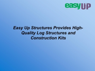 Easy Up Structures Provides High-Quality Log Structures and Construction Kits