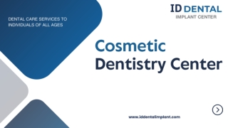 Best Cosmetic Dentistry Center -  ID Dental and Implant Center
