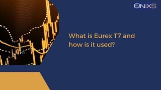 What is Eurex T7 and how is it used?