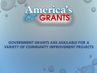 Government Grants Are Available For A Variety Of Community Improvement Projects