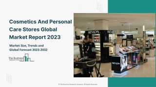 Cosmetics And Personal Care Stores Global Market Report 2023 – Market Size, Trends, And Global Forecast 2023-2032