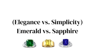 (Elegance vs. Simplicity) Emerald vs. Sapphire