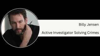 Billy Jensen - Active Investigator Solving Crimes